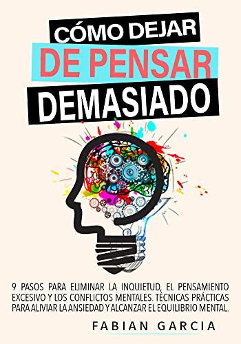 Resumen Del Libro C Mo Dejar De Pensar Demasiado