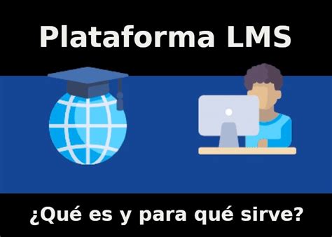 Qué es una Plataforma LMS y para qué sirve Tecnomagazine