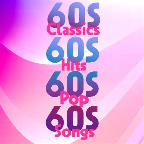 60s Classics 60s Hits 60s Pop 60s Songs Songs Download - Free Online ...