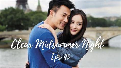 Eng Sub Clear Midsummer Night Eps Yang Mi Hawick Lau Youtube