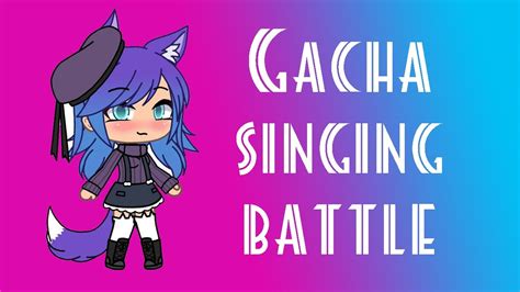 Gacha Singing Battle Ex Vs Ex Youtube