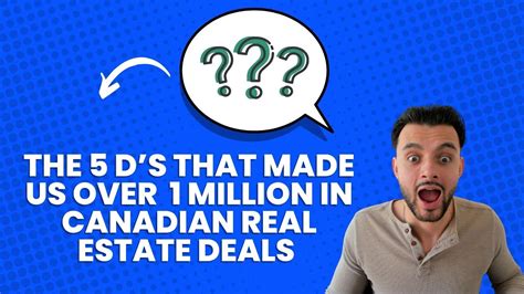 The 5 Ds That Made Us Over 1 Million In Canadian Real Estate Deals