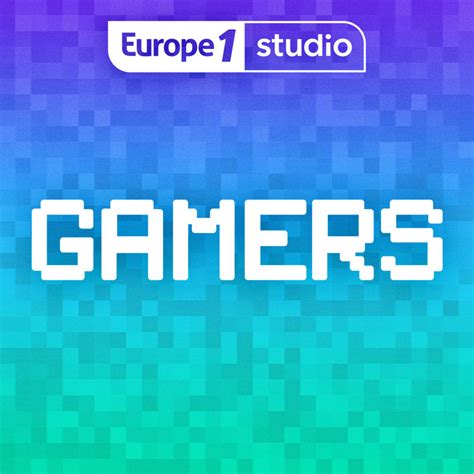 GAMERS (podcast) | Écouter en ligne sur PodMust - les meilleurs podcasts