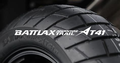 New Battlax Adventure Trail AT41 Motorcycle Tyre Gripping Stories