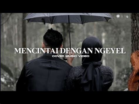 MENCINTAI DENGAN NGEYEL VADESTA COVER VIDEO KLIP YouTube