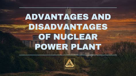 advantages & disadvantages of nuclear power plant- MUNDUS 2035