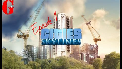 Cities Skylines Episode 1 Lets Get Started YouTube