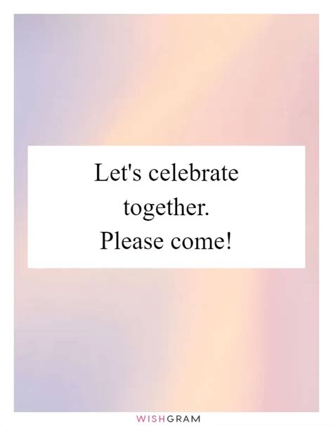 Let's Celebrate Together. Please Come! | Messages, Wishes & Greetings ...