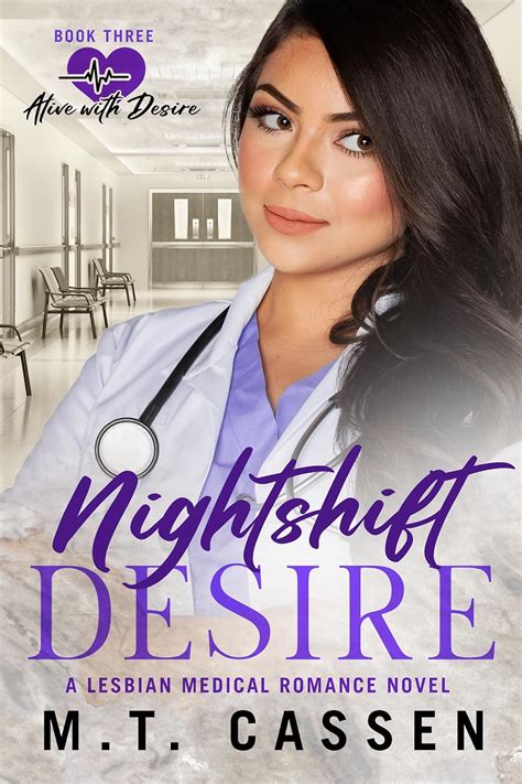 Nightshift Desire Alive With Desire A Lesbian Medical Romance Series Kindle Edition By