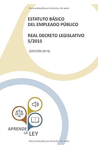 ESTATUTO BÁSICO DEL EMPLEADO PÚBLICO REAL DECRETO LEGISLATIVO 5 2015