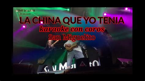 LA CHINA QUE YO TENIA Karaoke Con Coros San Miguelito Autor Jorge