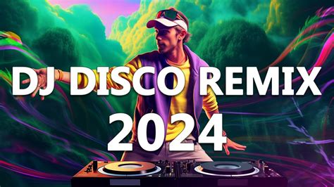 DJ DISCO REMIX 2024 Mashups Remixes Of Popular Songs 2024 DJ Club