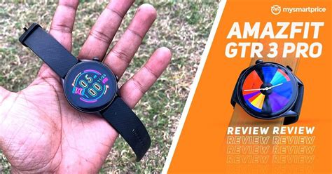 Amazfit GTR 3 Pro Review Excellent Fitness Tracker Average Smartwatch