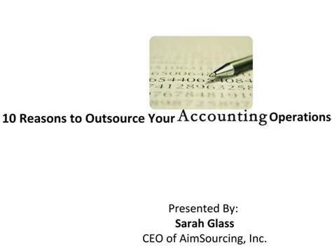 10 Reasons To Outsource Your Accounting Operations Ppt