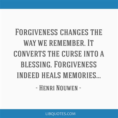 Forgiveness Changes The Way We Remember It Converts The