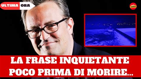 Matthew Perry La Foto E La Frase Inquietante Poco Prima Di Morire