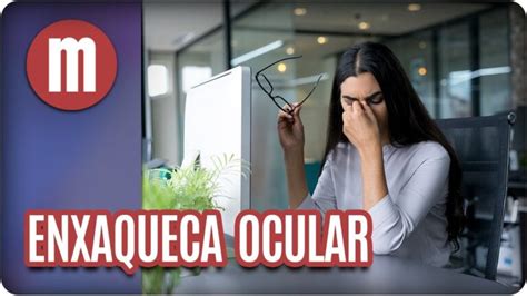 Enxaqueca Ocular Entenda Os Sintomas E Tratamentos Actualizado Enero