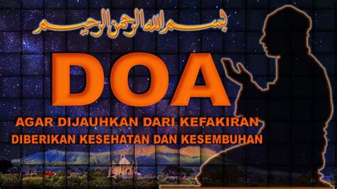 Doa Agar Diberikan Kesehatan Dijauhkan Dari Kefakiran Kemiskinan