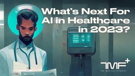 What’s Next For AI In Healthcare In 2023? — The Medical Futurist