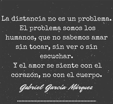 La Distancia No Es Un Problema El Problema Somos Los Humanos Que No