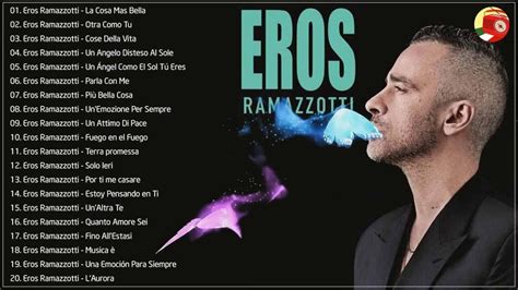 Eros Ramazzotti Greatest Hits 2023 Eros Ramazzotti Best Songs The