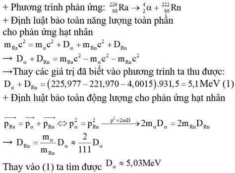 Phương trình phóng xạ alpha của rađi là: 226Ra88 ->alpha + 222Rn86. Cho ...