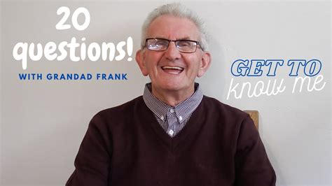 20 Questions With Grandad Frank Youtube