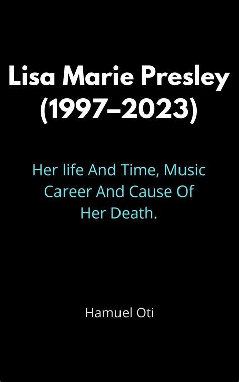 Lisa Marie Presley (1997–2023): Her life And Time, Music Career And ...