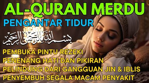 Bacaan Surah Yasin Al Mulk Ar Rahman Al Waqiah Untuk Tidur Lebih Tenang