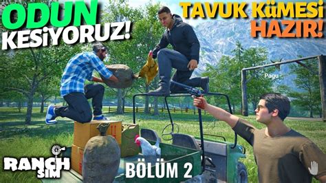 Ekİple Odun Kesİyoruz KÜÇÜk Tavuk KÜmesİ Yaptik Ranch Simulator