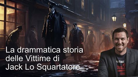 La Drammatica Storia Delle Vittime Di Jack Lo Squartatore YouTube