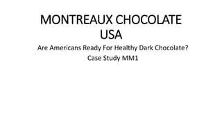 Montreaux Chocolate Usa Ppt