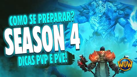 COMO SE PREPARAR PRA NOVA SEASON DO WOW PVE E PVP TEMPORADA 4