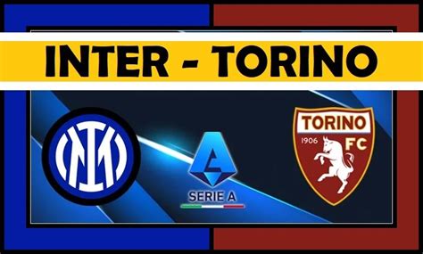 Inter Torino Probabili Formazioni Serie A Le Scelte Di Inzaghi