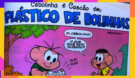 CEBOLINHA E CASÃO EM PLASTICO DE BOLINHAS NARRADO Gibi da Turma da