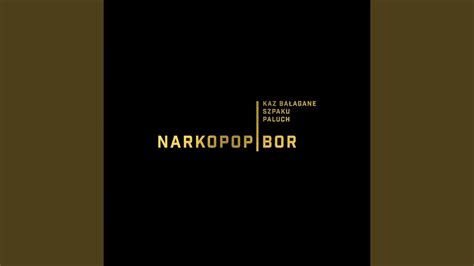 Narkopop I BOR Feat Apmg Szpaku Paluch YouTube