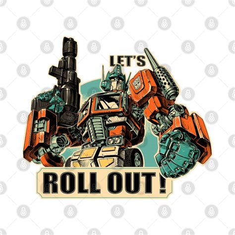 Transformers Let S Roll Out Transformers T Shirt TeePublic