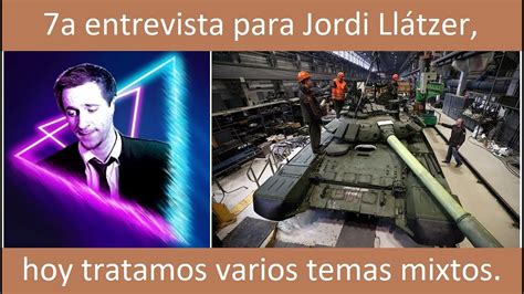 A Entrevista Para Jordi Ll Tzer Hoy Tratamos Varios Temas Mixtos