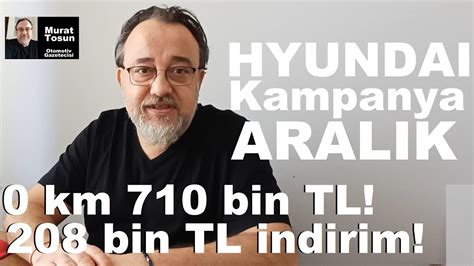 0 km araba kampanyaları Aralık 2023 Hyundai 710 bin TL 0 km 208 000