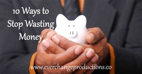 10 Ways to Stop Wasting Money