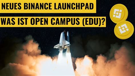 Was Ist Open Campus Edu Token Neues Binance Launchpad Projekt