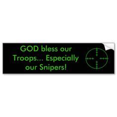 15 God Bless Our Troops Especially Our Snipers Bumper Sticker Ideas