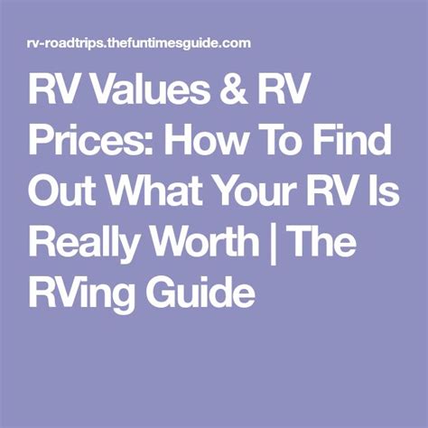 rv prices how to find out what your rv is really worth the rving guide