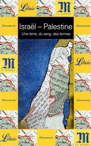 Israël palestine un terre du sang des larmes de Collectif