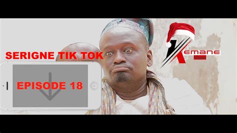 SERIGNE TIK TOK EPISODE 18 YouTube