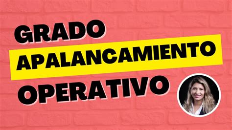 C Mo Se Calcula El Grado Apalancamiento Operativo Gao Youtube