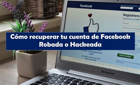 Cómo recuperar tu cuenta de Facebook robada o hackeada tutorial Lo