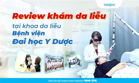 Review khám da liễu tại Khoa Da liễu Bệnh viện Đai học Y Dược