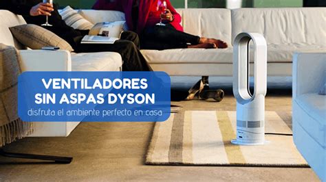 Los Mejores Ventiladores Sin Aspas Dyson Gu A