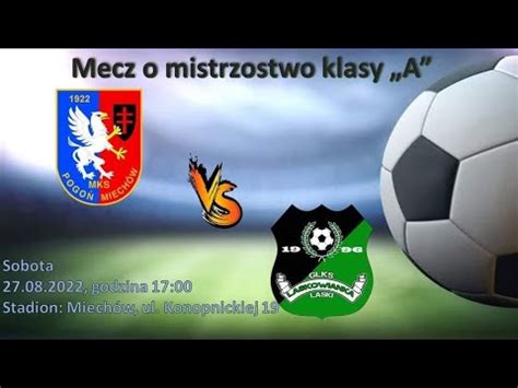 Pogoń Miechów vs Laskowianka Laski YouTube